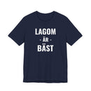 Lagom Är Bäst - T-Shirt