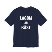 Lagom Är Bäst - T-Shirt