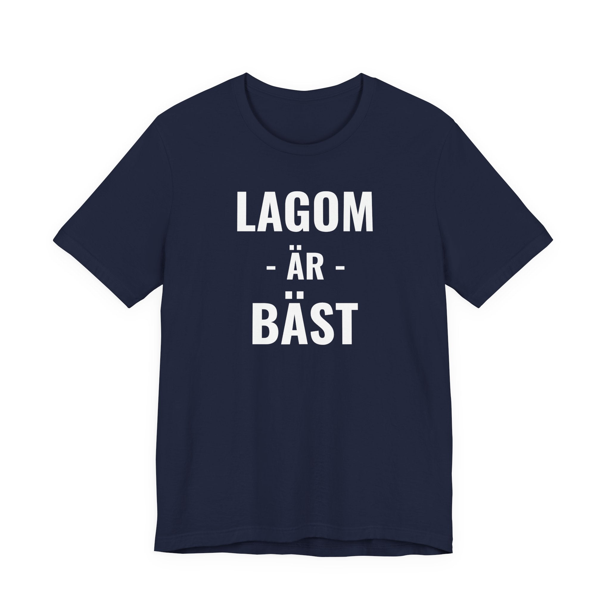 Lagom Är Bäst - T-Shirt