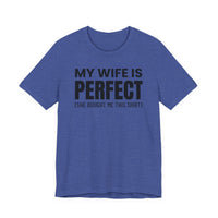 My Wife Is Perfect - T-Shirt