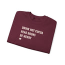 Drink Hot Cocoa, Read Books, Be Merry - Sweatshirt