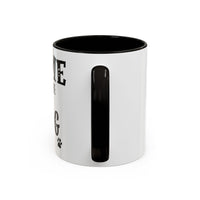 Home Is Where My Dog Is - Mug