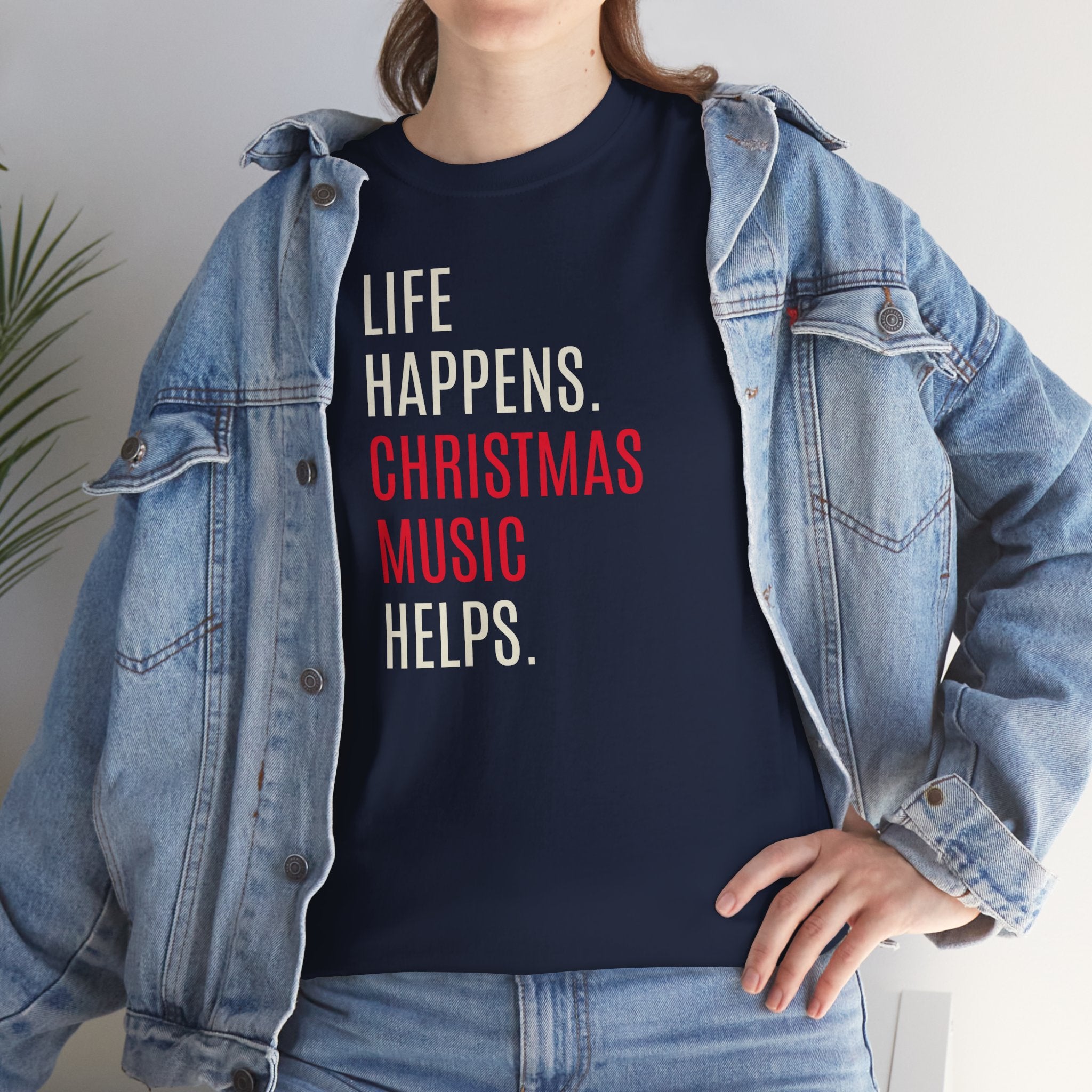 Life Happens, Christmas Music Helps - T-Shirt