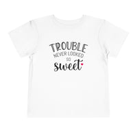 Trouble Never Looked So Sweet - Toddler T-Shirt