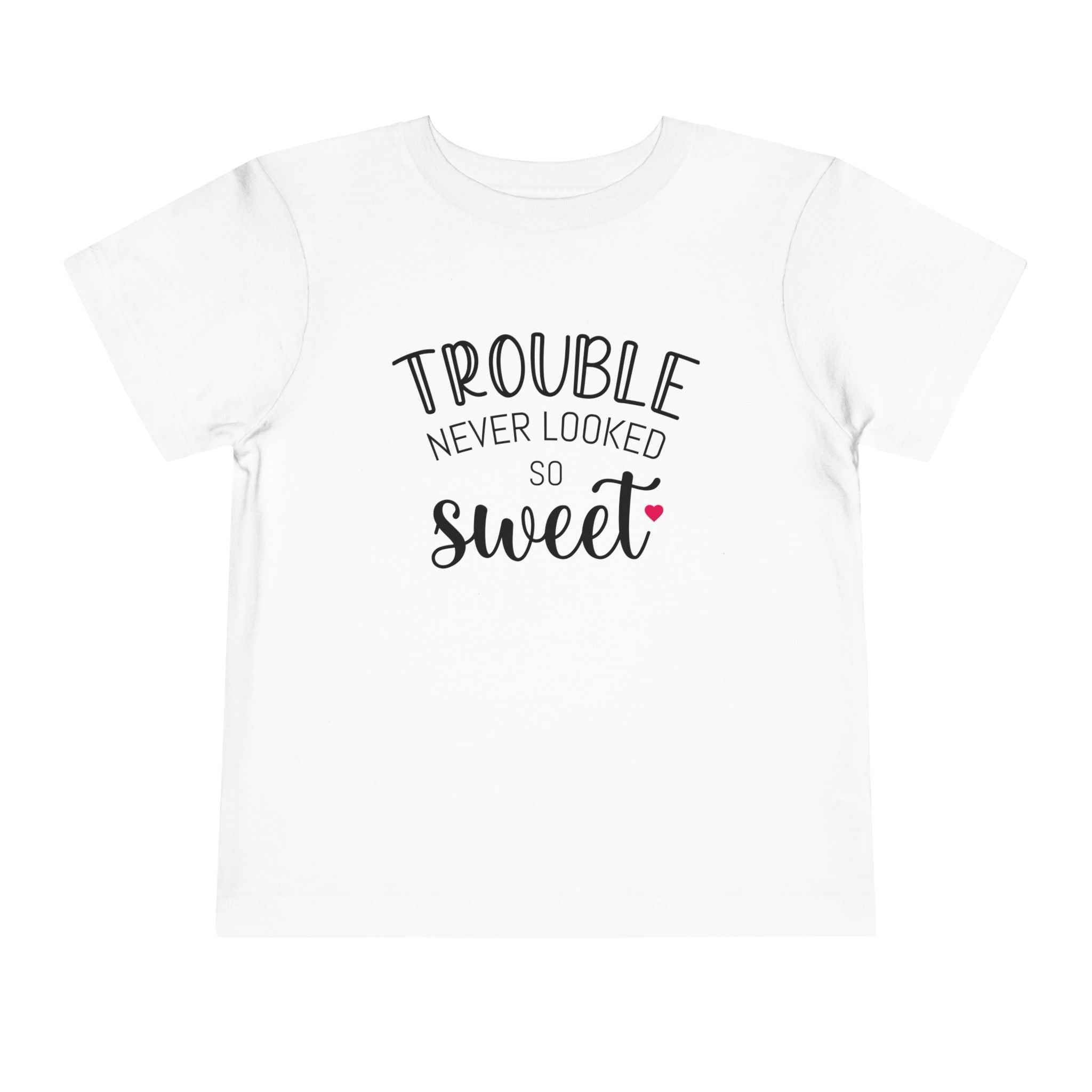 Trouble Never Looked So Sweet - Toddler T-Shirt