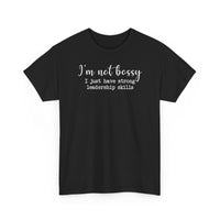 I'm Not Bossy - T-Shirt