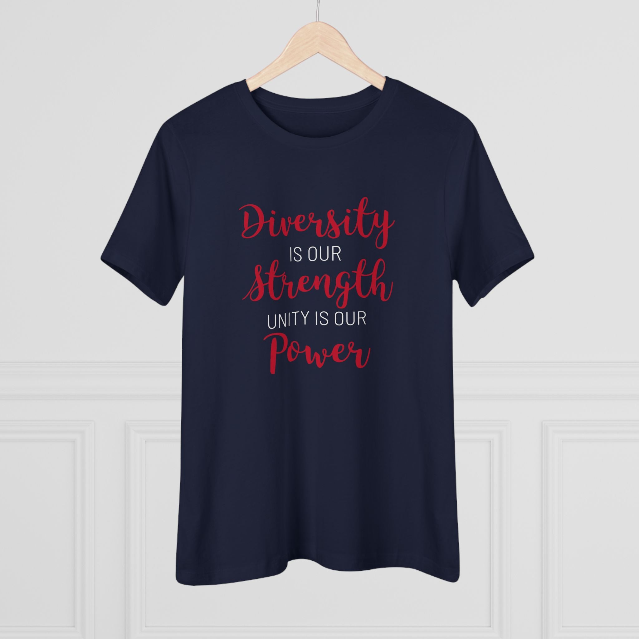 Diversity Is Our Strength, Unity Is Our Power - T-Shirt
