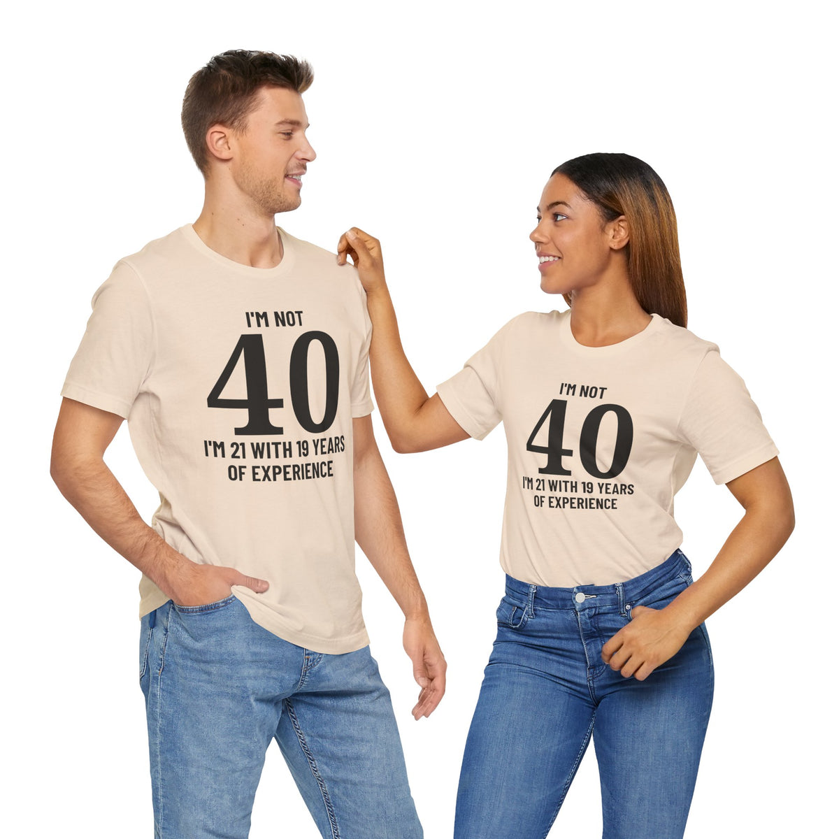 I'm Not 40, I'm 21 with 19 Years of Experience - T-Shirt