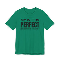 My Wife Is Perfect - T-Shirt