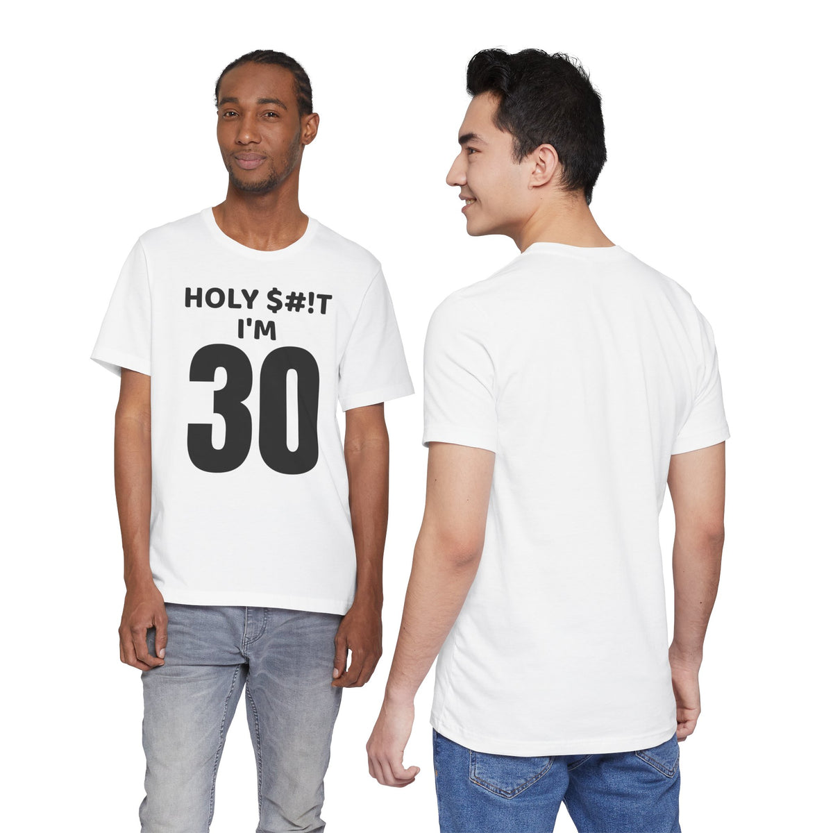 Holy $#!T I'm 30 - T-Shirt