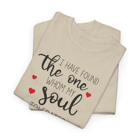 I Have Found the One - T-Shirt