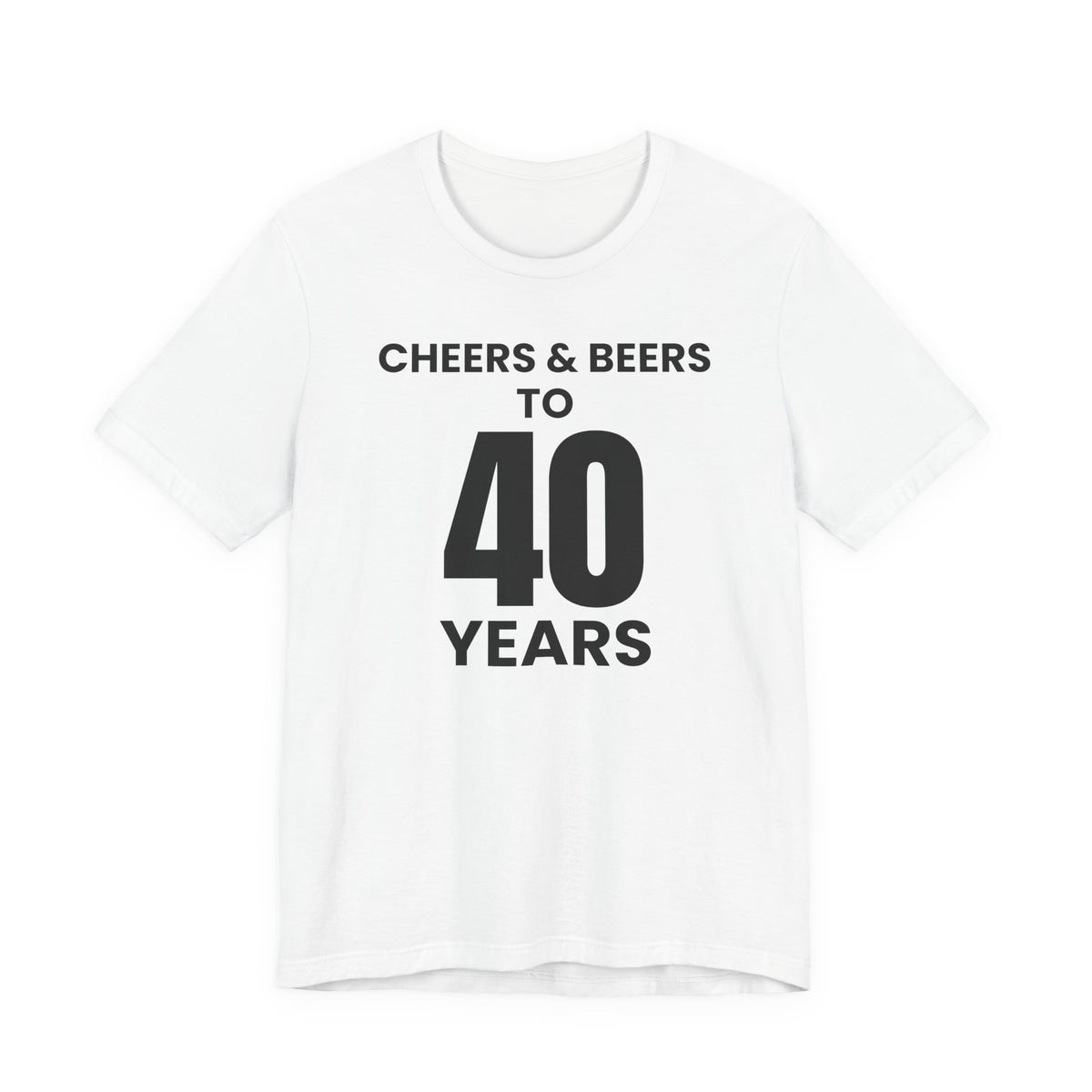 Cheers & Beers to 40 Years - T-Shirt
