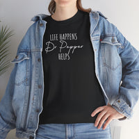 Life Happens; Dr Pepper Helps - T-Shirt