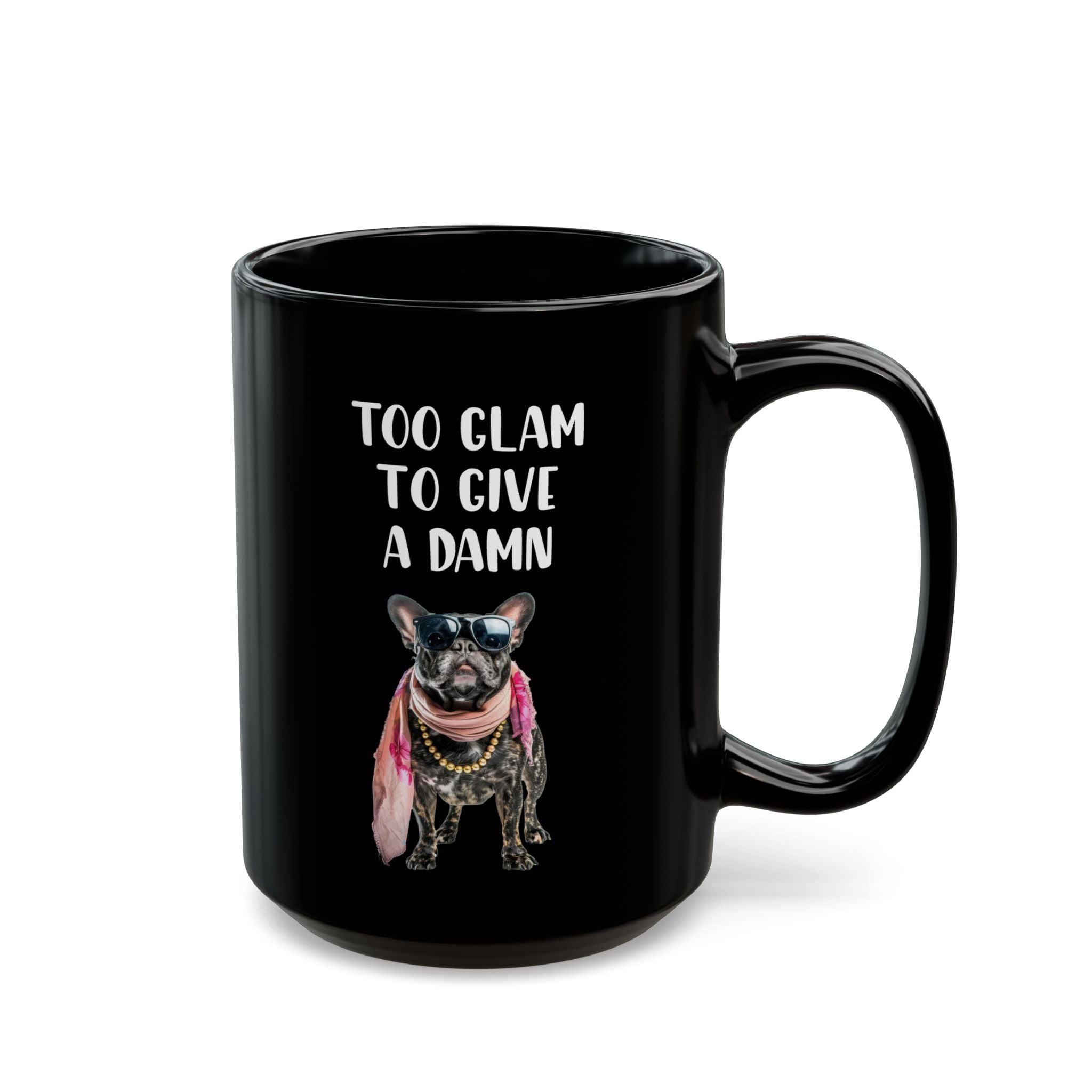 Too Glam to Give a Damn - Mug
