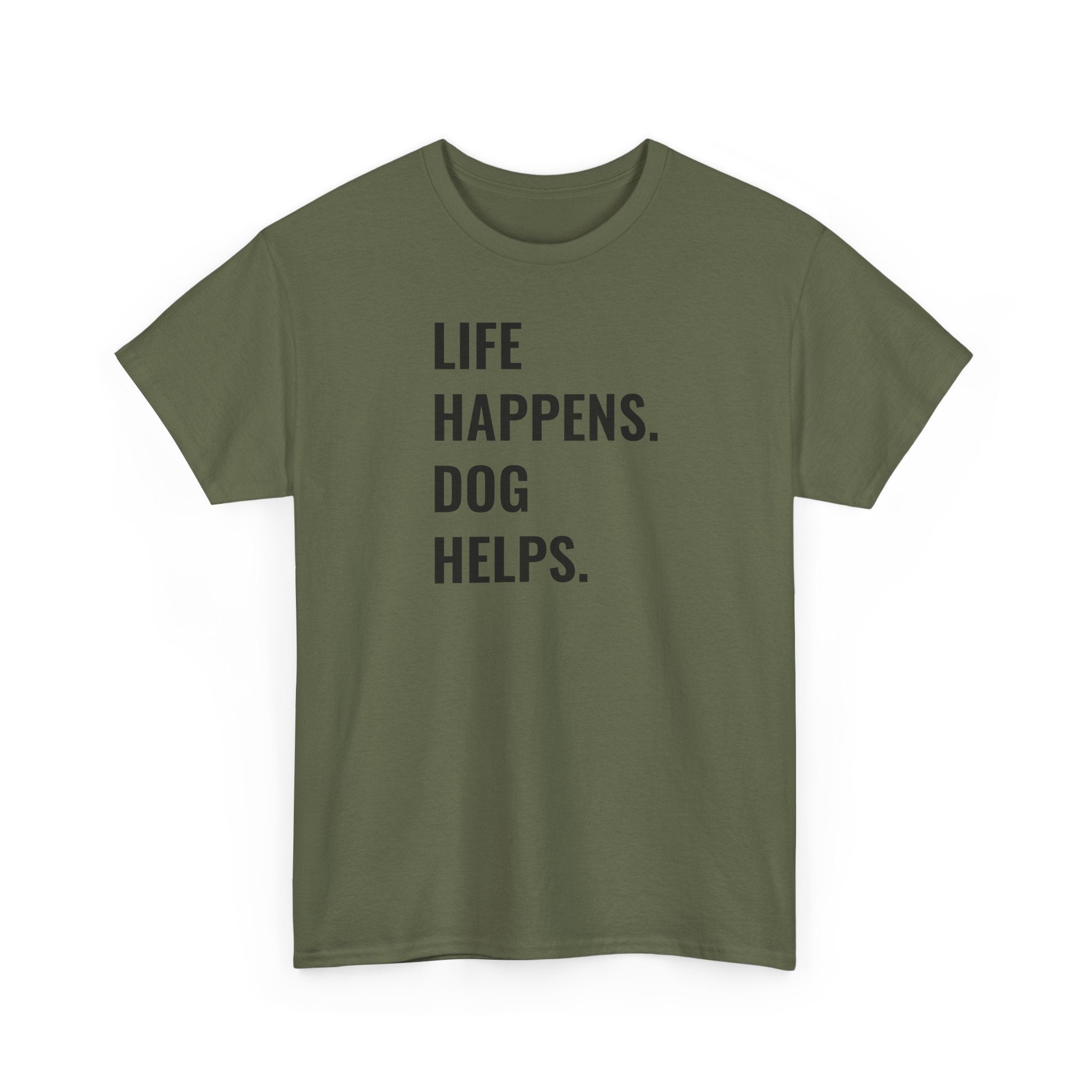 Life Happens Dog Helps - T-Shirt