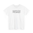 Expensive & Difficult - T-Shirt