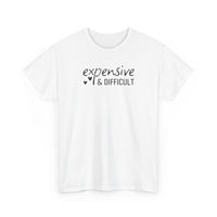 Expensive & Difficult - T-Shirt