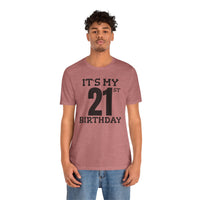 It's My 21st Birthday - T-Shirt
