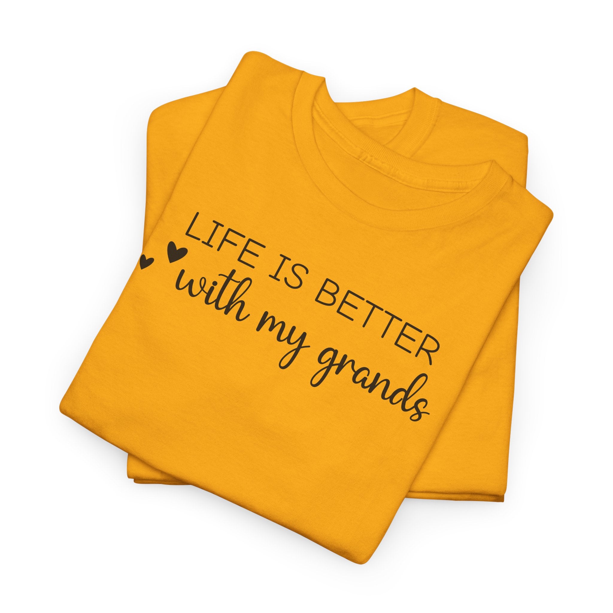 Life is Better with My Grands - T-Shirt