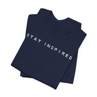 Stay Inspired - T-Shirt