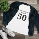 This Girl Just Turned 50 - T-Shirt