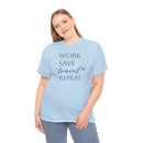 Work Save Travel Repeat - T-Shirt