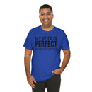 My Wife Is Perfect - T-Shirt