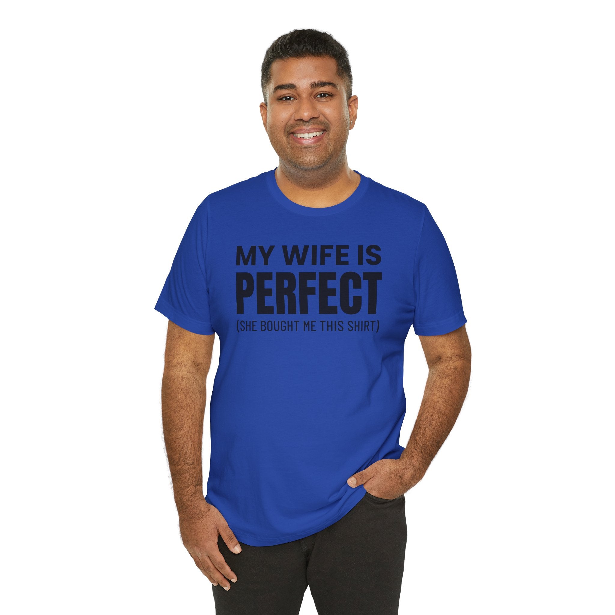 My Wife Is Perfect - T-Shirt