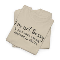 I'm Not Bossy - T-Shirt