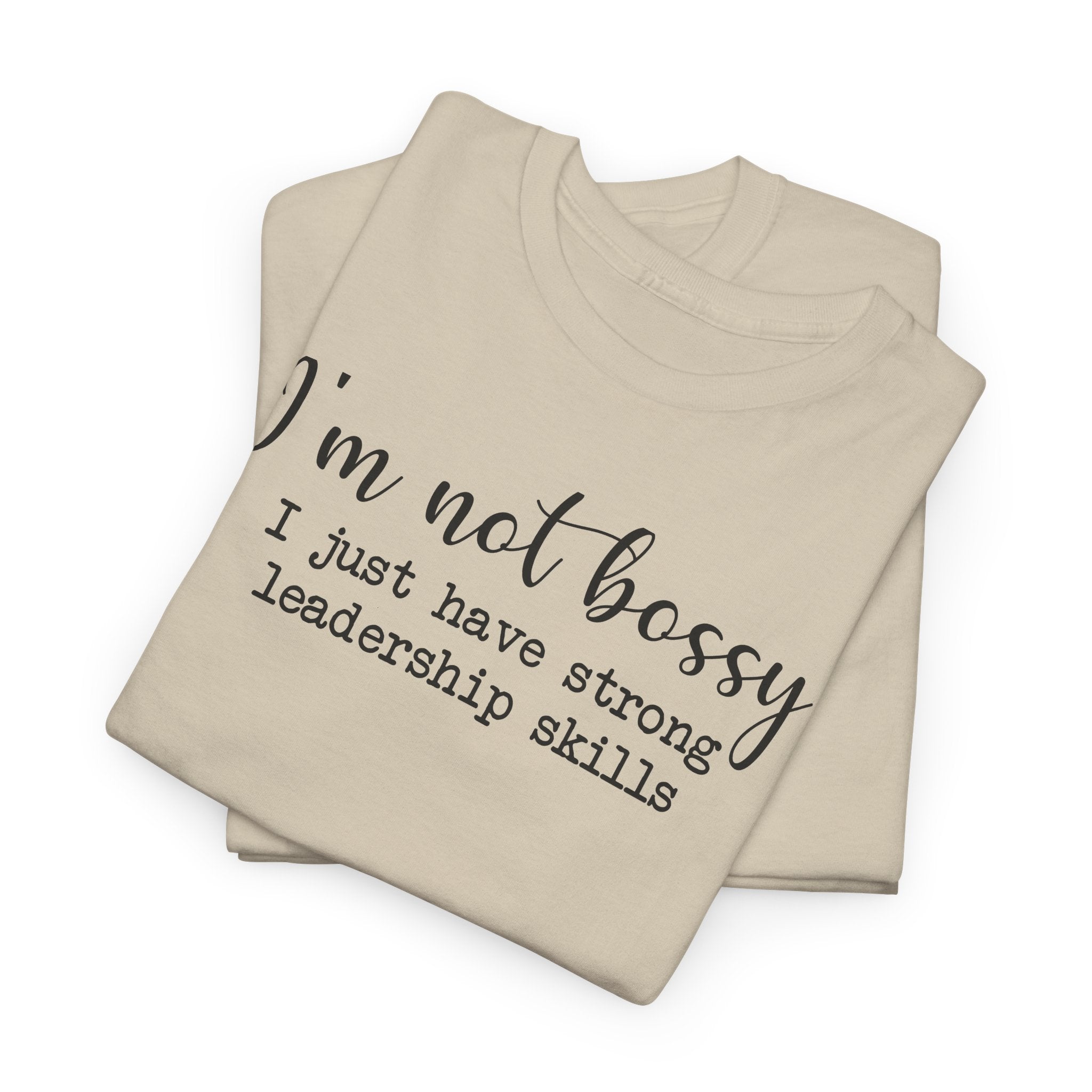 I'm Not Bossy - T-Shirt