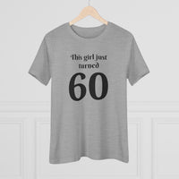 This Girl Just Turned 60 - T-Shirt