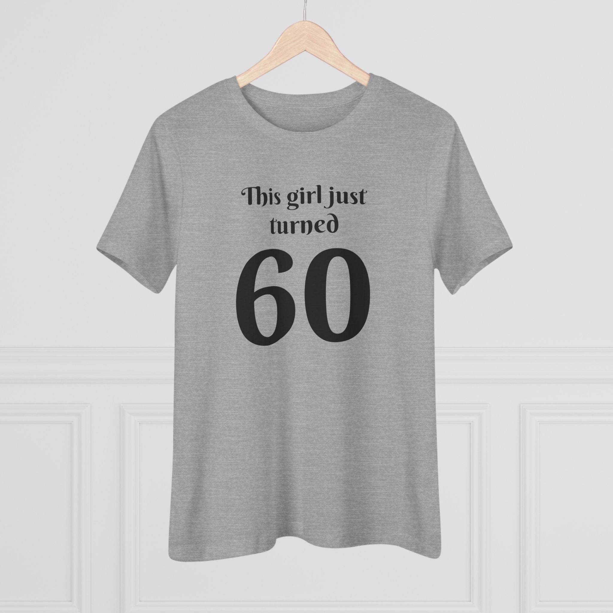 This Girl Just Turned 60 - T-Shirt