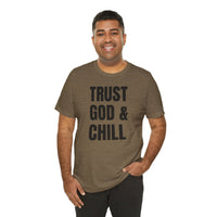 Trust God & Chill - T-Shirt