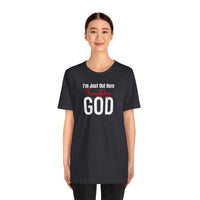 I'm Just Out Here Trusting God - T-Shirt