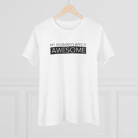 My Husband's Wife Is Awesome - T-Shirt