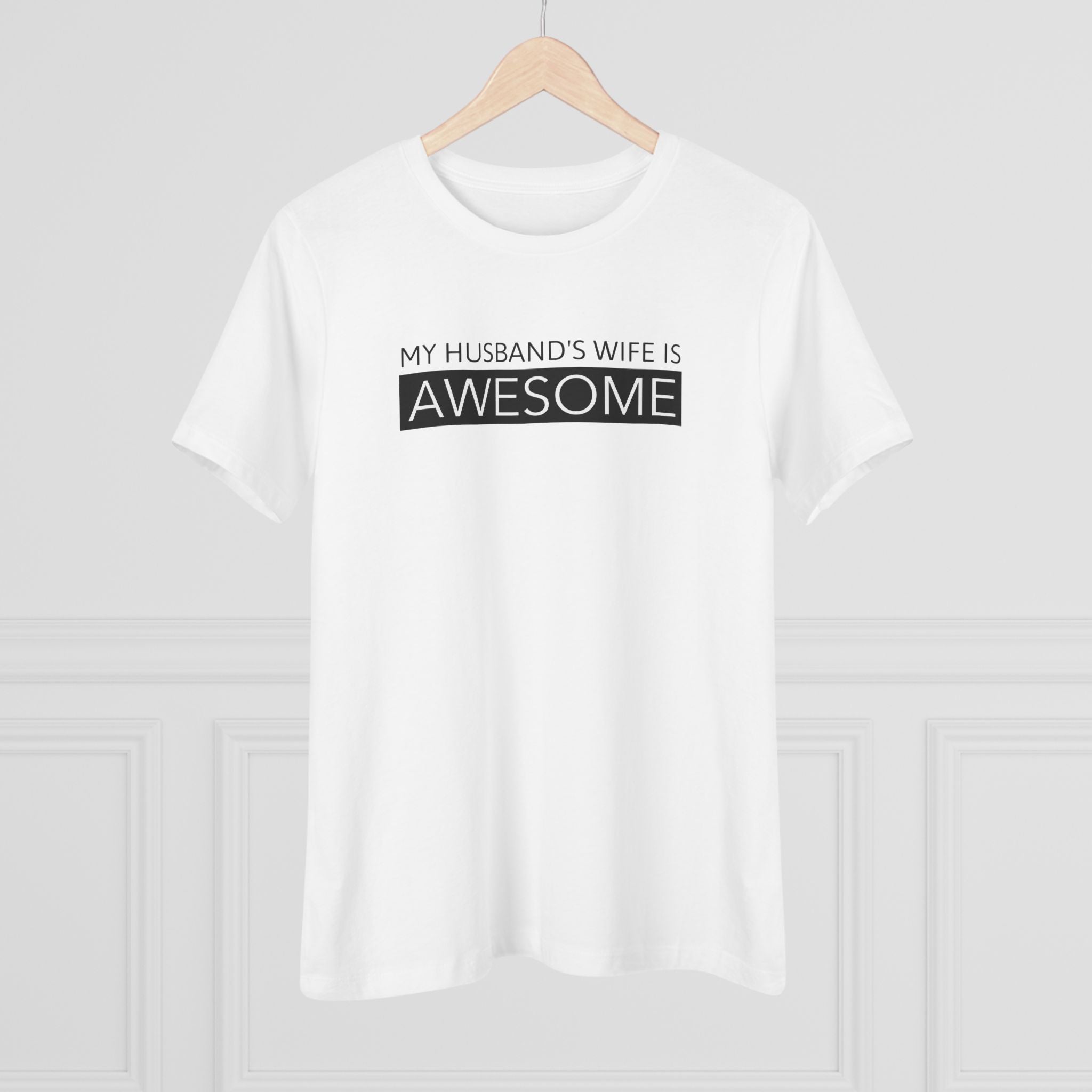 My Husband's Wife Is Awesome - T-Shirt