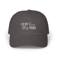 Stay True, Stay You - Embroidered Cap