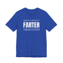 World's Greatest Farter, I Mean Father - T-Shirt