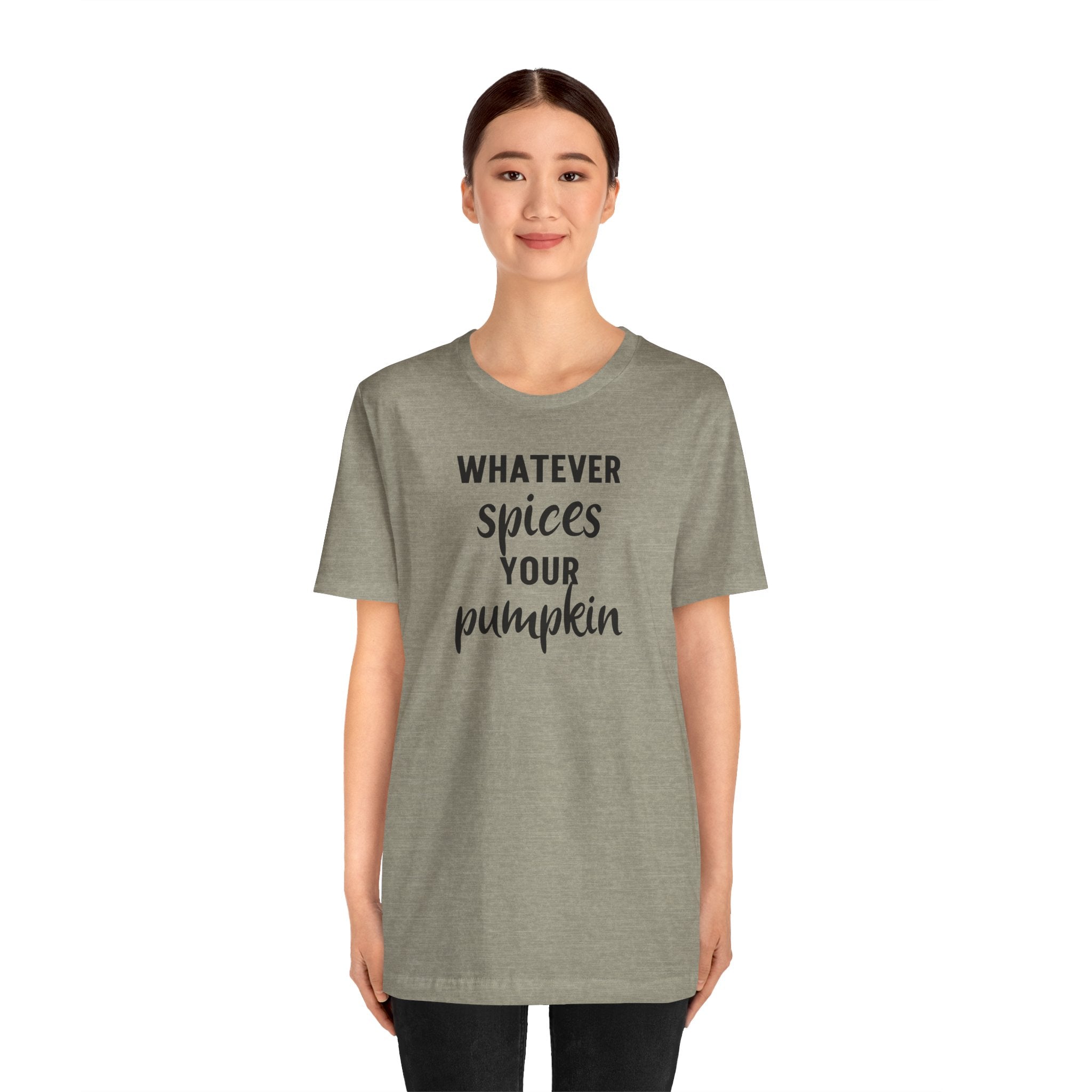 Whatever Spices Your Pumpkin - T-Shirt