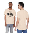 Talk Thirty to Me - T-Shirt