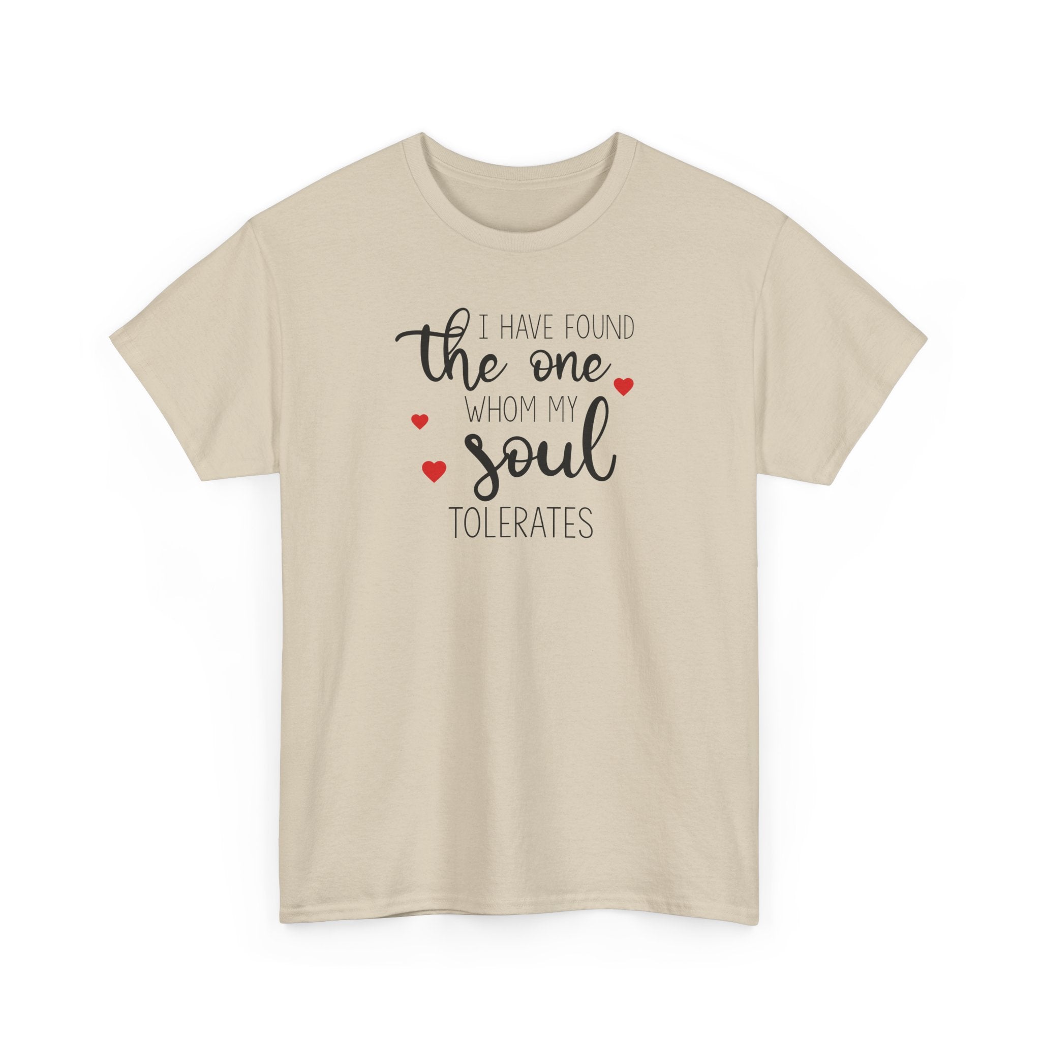 I Have Found the One - T-Shirt