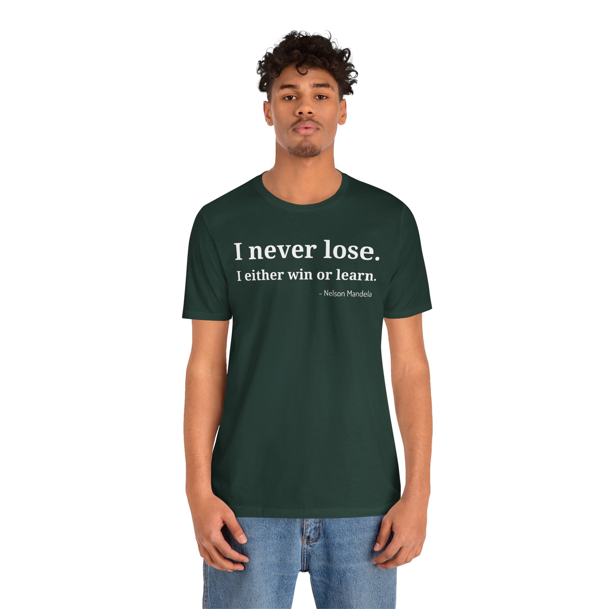 I Never Lose, I Either Win or Learn - T-Shirt