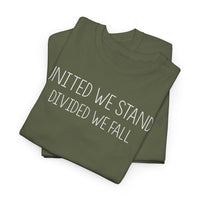 United We Stand, Divided We Fall - T-Shirt