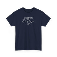 Life Happens; Dr Pepper Helps - T-Shirt