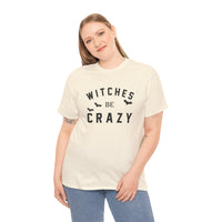 Witches Be Crazy - T-Shirt