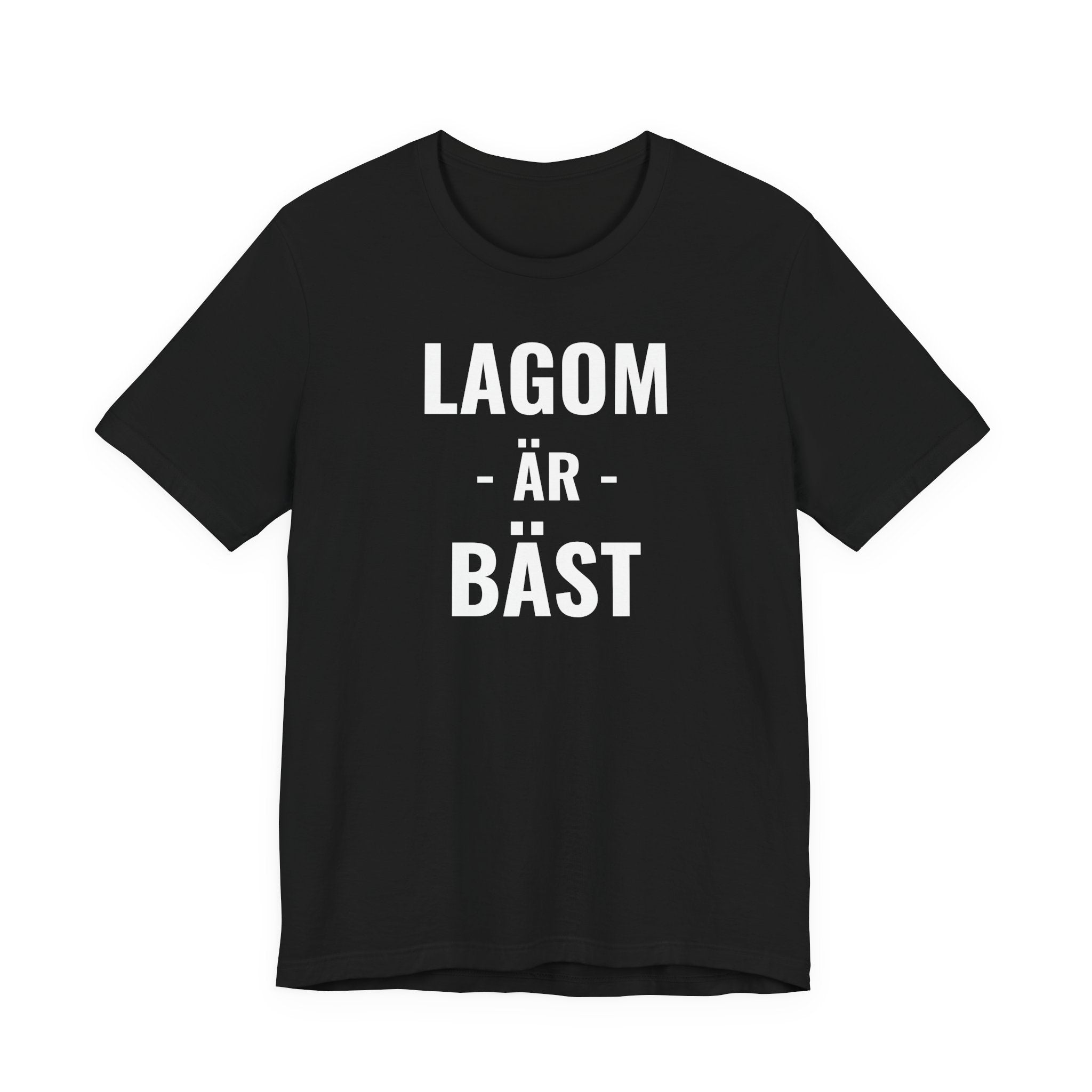 Lagom Är Bäst - T-Shirt