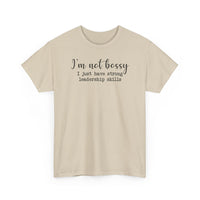I'm Not Bossy - T-Shirt