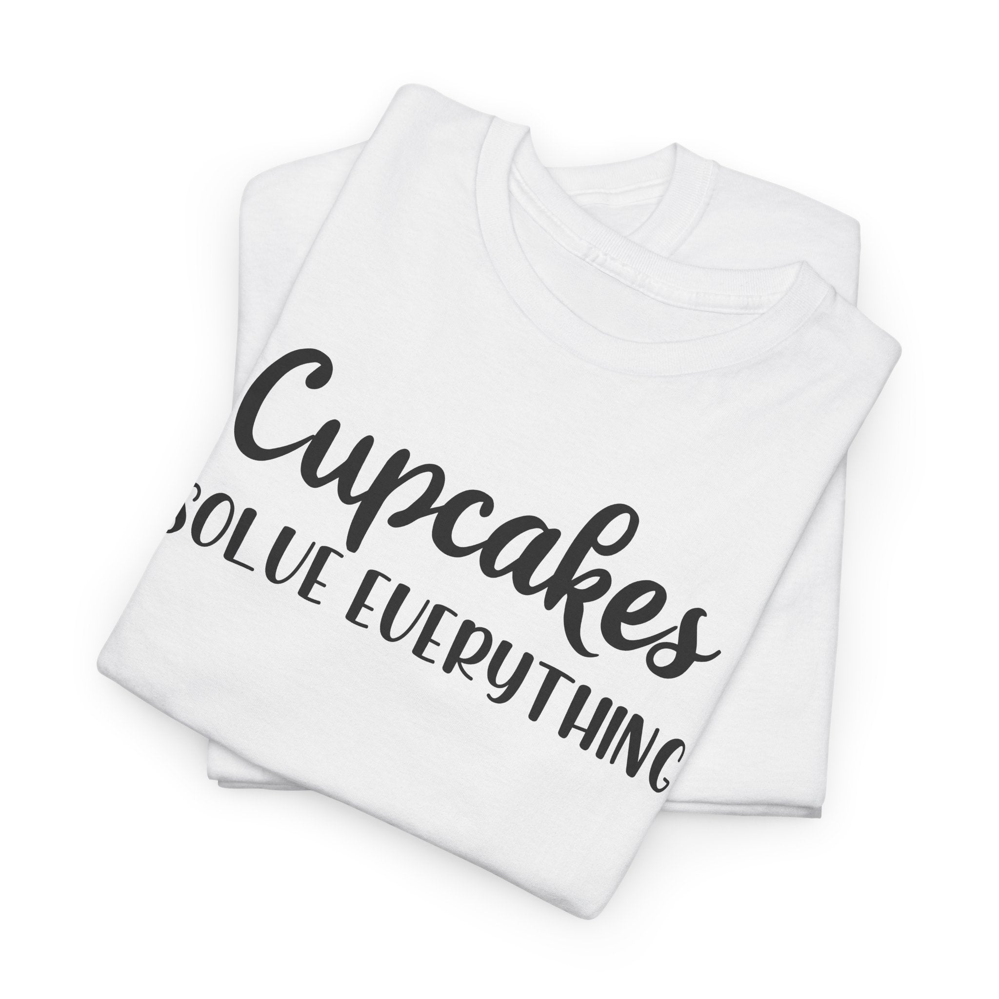Cupcakes Solve Everything -T-Shirt