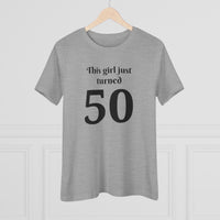 This Girl Just Turned 50 - T-Shirt