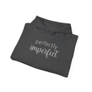 Perfectly Imperfect - Hoodie